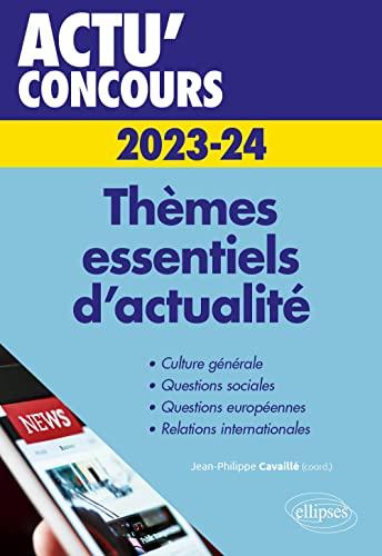 Thèmes essentiels d'actualité 2023-2024 : culture générale, questions sociales, questions européennes, relations internationales