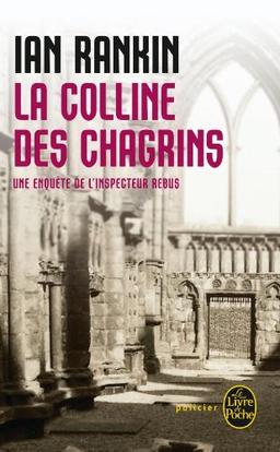 Une enquête de l'inspecteur Rebus. La colline des chagrins