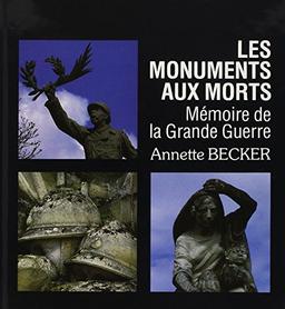 Les monuments aux morts. Mémoire de la Grande Guerre (Artpat)