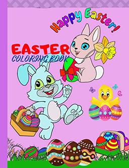 EASTER COLORING BOOK: Easter coloring book for kids, 50 cute, friendly, and straightforward images, for kids aged 2-4, 3-5, 4-8 years, big size ... with eggs, bunnies, basket eggs, chickens