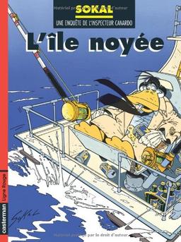 Une enquête de l'inspecteur Canardo. Vol. 7. L'Ile noyée