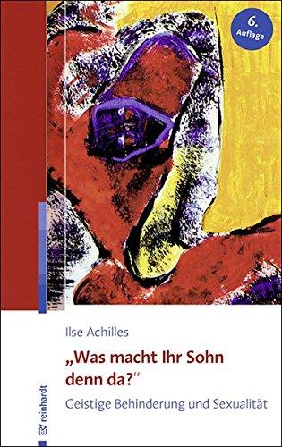 "Was macht Ihr Sohn denn da?": Geistige Behinderung und Sexualität