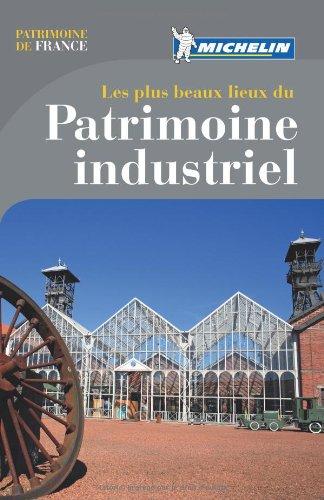 Les plus beaux lieux du patrimoine industriel