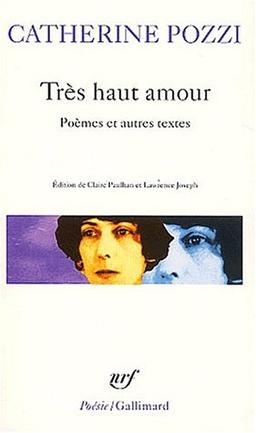 Très haut amour : poèmes et autres textes