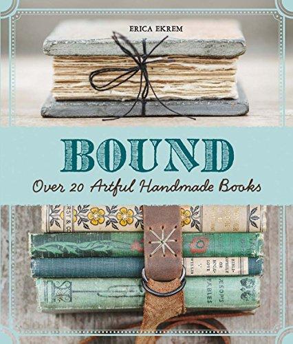 Bound: Over 20 Artful Handmade Books