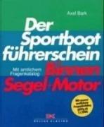 Der Sportbootführerschein Binnen Segel und Motor: Mit amtlichem Fragenkatalog