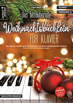 Das bezaubernde Weihnachtsbüchlein für Klavier: Die schönsten & bekanntesten Weihnachtslieder zum Spielen & Mitsingen, sehr leicht, leicht & mittelschwer arrangiert (inkl. Download)