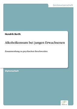 Alkoholkonsum bei jungen Erwachsenen: Zusammenhang zu psychischen Beschwerden