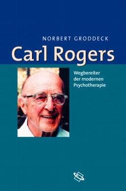 Carl Rogers: Wegbereiter der modernen Psychotherapie