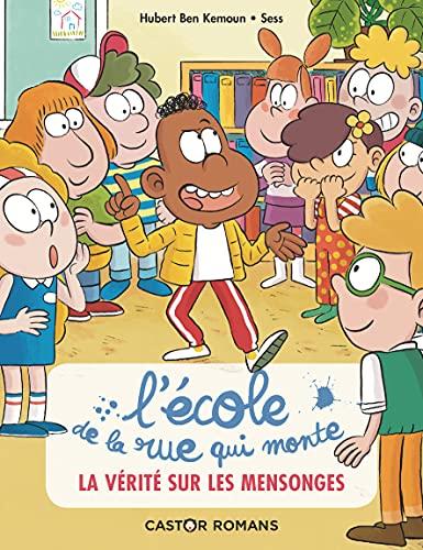 L'Ecole de la rue qui monte. Vol. 4. La vérité sur les mensonges