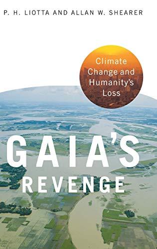 Gaia's Revenge: Climate Change and Humanity's Loss (Politics And the Environment)