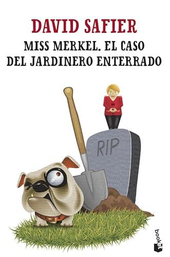 Miss Merkel. El caso del jardinero enterrado (Novela)