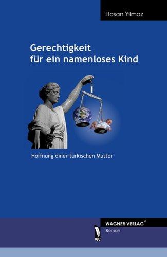 Gerechtigkeit für ein namenloses Kind - Hoffnung einer türkischen Mutter