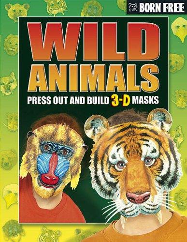 Wild Animals (Born Free 3D Mask Books S.)