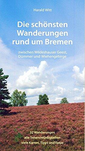 Die schönsten Wanderungen rund um Bremen Band 2. Zwischen Wildeshauser Geest, Dümmer und Wiehengebirge