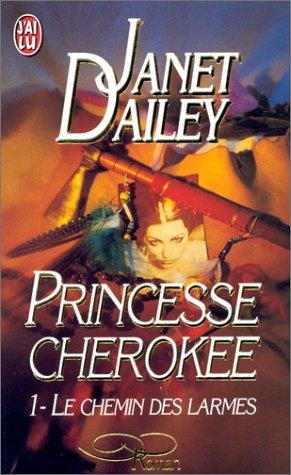 Le chemin des larmes. Vol. 1. Princesse Cherokee