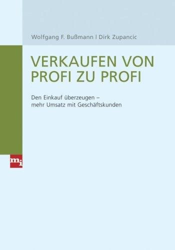 Verkaufen von Profi zu Profi: Den Einkauf überzeugen - mehr Umsatz mit Geschäftskunden