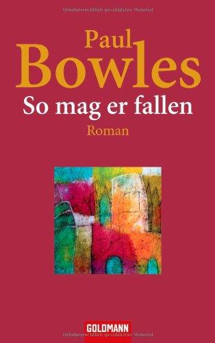 So mag er fallen: Roman