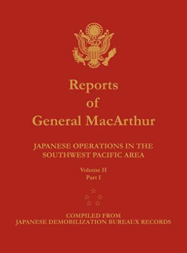 Reports of General MacArthur: Japanese Operations in the Southwest Pacific Area. Volume 2, Part 1