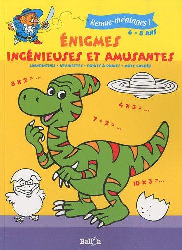 Enigmes ingénieuses et amusantes, 6-8 ans