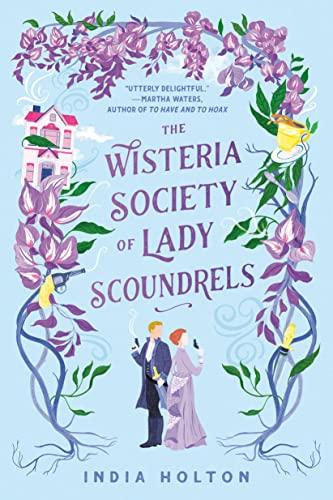 The Wisteria Society of Lady Scoundrels (Dangerous Damsels, Band 1)