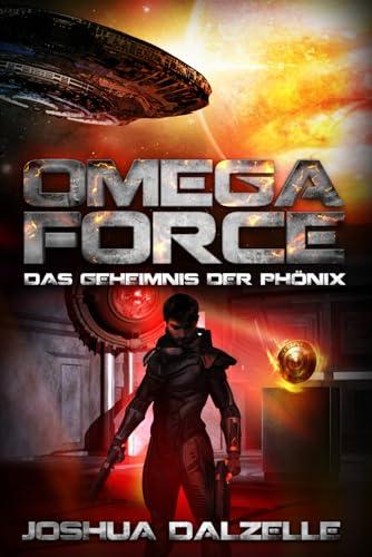 Das Geheimnis der Phönix (Omega Force, Band 6)