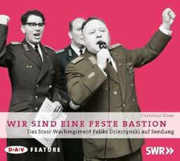 Wir sind eine feste Bastion, Das Stasi-Wachregiment Feliks Dzierzynski auf Sendung, Audio-CD