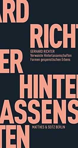 Verwaiste Hinterlassenschaften: Formen gespenstischen Erbens (Fröhliche Wissenschaft)