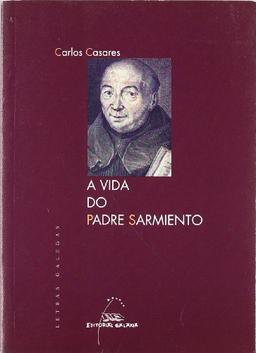 Vida do padre sarmiento, a (letras galegas)