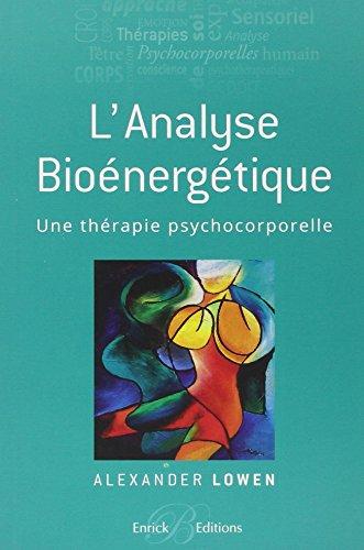 L'analyse bioénergétique : une thérapie psychocorporelle