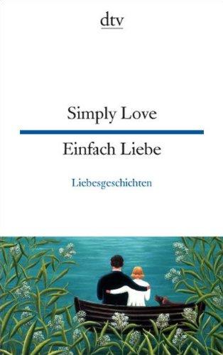 Simply Love Einfach Liebe: Liebesgeschichten