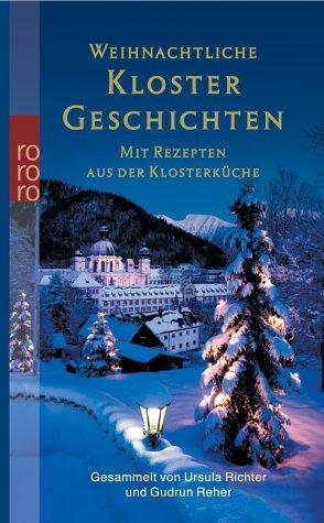 Weihnachtliche Klostergeschichten. Mit Rezepten aus der Klosterküche.