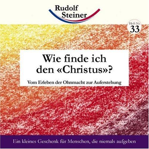 Wie finde ich den Christus? Vom Erleben der Ohnmacht zur Auferstehung