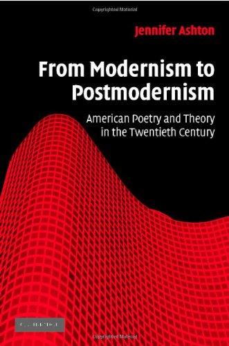 From Modernism to Postmodernism: American Poetry and Theory in the Twentieth Century (Cambridge Studies in American Literature and Culture, Band 149)