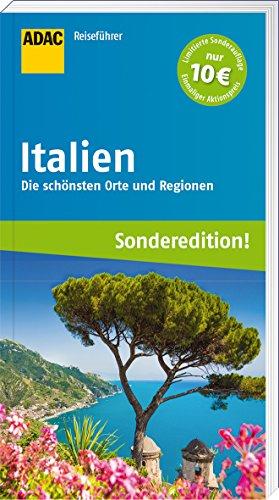 ADAC Reiseführer Italien (Sonderedition): Die schönsten Orte und Regionen