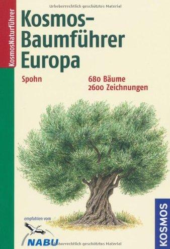 Kosmos-Baumführer Europa: 680 Bäume, 2600 Zeichnungen