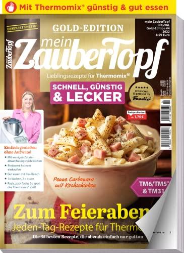 Mein Zaubertopf Gold Edition 4/22 - Schnell, Günstig & Lecker - Rezepte für den Thermomix ® TM5® TM31 TM6