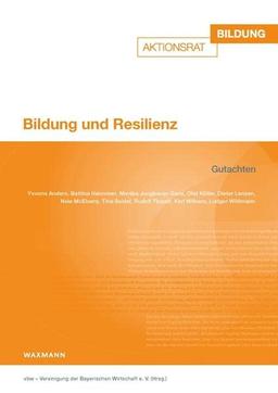 Bildung und Resilienz: Gutachten (Aktionsrat Bildung)