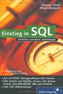 Einstieg in SQL: Inkl. SQL Syntax von MySQL, Access, SQL Server, Oracle, MaxDB/SAPDB, DB2 und Firebird (Galileo Computing)