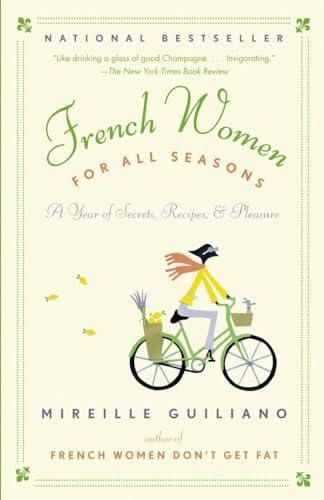 French Women for All Seasons: A Year of Secrets, Recipes, and Pleasure