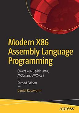 Modern X86 Assembly Language Programming: Covers x86 64-bit, AVX, AVX2, and AVX-512