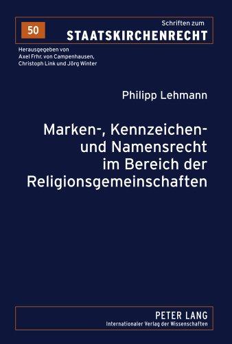 Marken-, Kennzeichen- und Namensrecht im Bereich der Religionsgemeinschaften (Schriften zum Staatskirchenrecht)