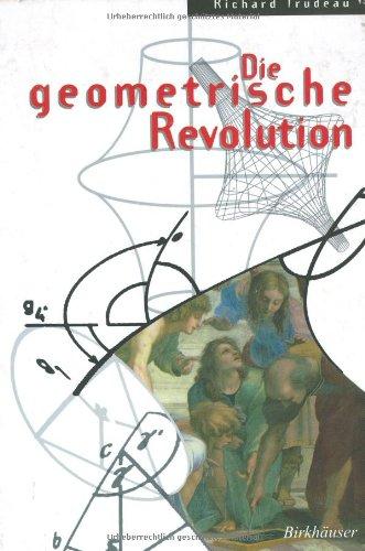 Die geometrische Revolution: Aus dem Amerikanischen von Christof Menzel