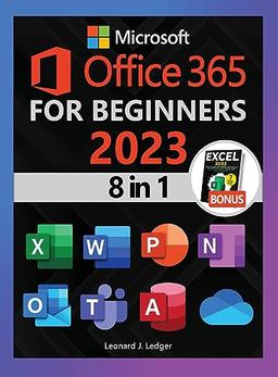 Microsoft Office 365 For Beginners: The 1# Crash Course From Beginners To Advanced. Easy Way to Master The Whole Suite in no Time | Excel, Word, PowerPoint, OneNote, OneDrive, Outlook, Teams & Access