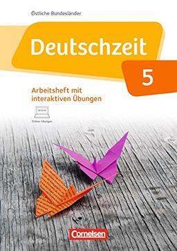 Deutschzeit - Östliche Bundesländer und Berlin: 5. Schuljahr - Arbeitsheft mit Lösungen und interaktiven Übungen