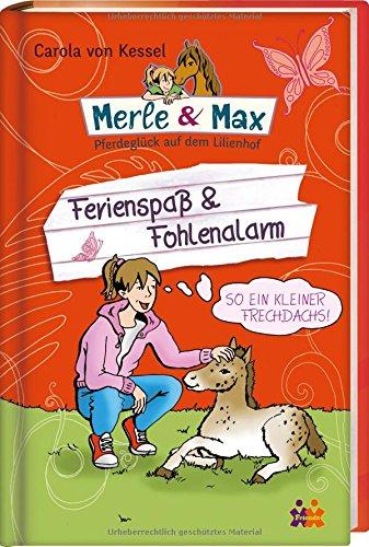 Merle & Max. Ferienspaß & Fohlenalarm