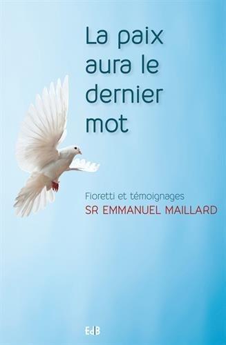 La paix aura le dernier mot : fioretti et témoignages