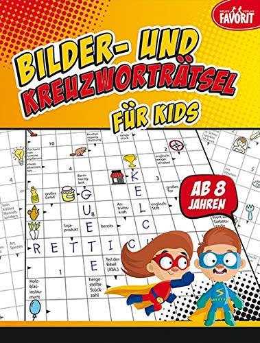 Bilder- und Kreuzworträtsel für Kids: ab 8 Jahren