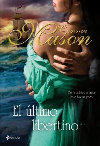 El último libertino: De la amistad al amor sólo hay un paso. (Novela romántica, Band 1)