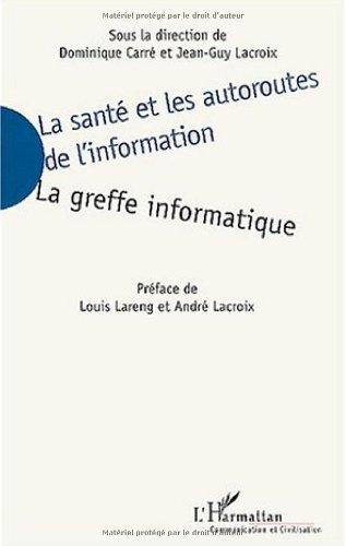 La santé et les autoroutes de l'information : la greffe informatique